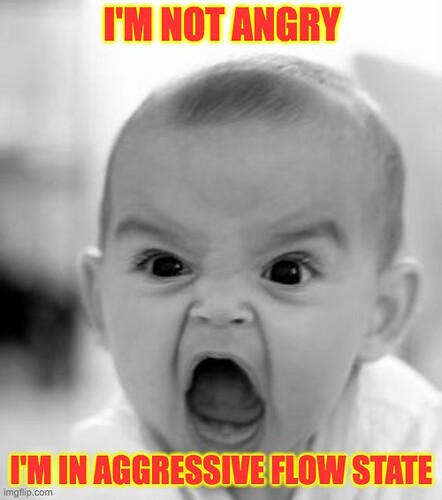 meme-aggressive-flow-state