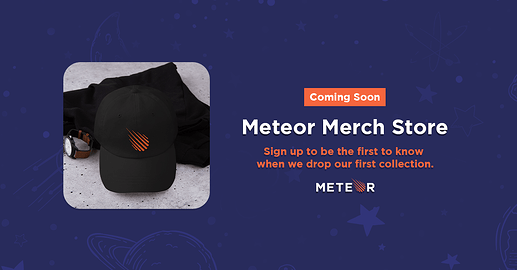 Meteor Merch Store - Coming Soon