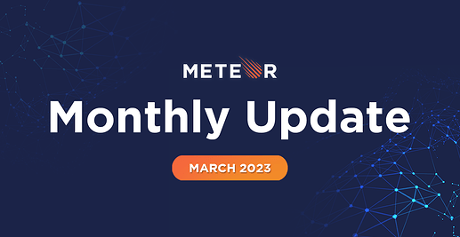 Meteor Monthly Update - March 2023