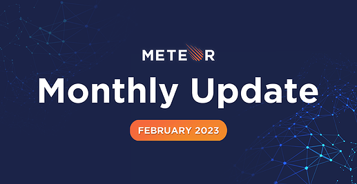 Meteor Monthly Update - February